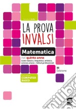 La prova INVALSI di matematica. Per le Scuole superiori e Ist. professionali. Con e-book. Con espansione online libro