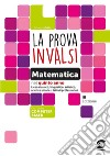 La prova INVALSI di matematica. Per le Scuole superiori e Ist. professionali. Con e-book. Con espansione online libro di Grillo Salvatore