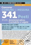 Concorso Comune di Messina. 341 posti profili amministrativo, contabile e legale. Teoria e quiz. Con espansione online. Con software di simulazione libro