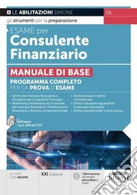 Esame per consulente finanziario. Manuale di base. Programma completo per la prova d'esame. Con software di simulazione