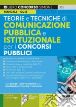 Teorie e tecniche di comunicazione pubblica e istituzionale per i concorsi pubblici. Manuale+Quiz. Con espansione online libro