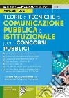 Teorie e tecniche di comunicazione pubblica e istituzionale per i concorsi pubblici. Manuale+Quiz. Con espansione online libro di Pepe I. (cur.)