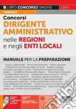 Concorsi dirigente amministrativo nelle regioni e negli enti locali. Manuale per la preparazione. Con software di simulazione online libro