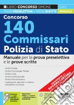 Concorso 140 commissari Polizia di Stato. Manuale per la prova preselettiva e le prove scritte. Con espansione online. Con software di simulazione libro