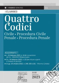 Quattro codici: Civile-Procedura civile-Penale-Procedura penale libro