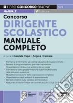 Concorso dirigente scolastico. Manuale completo. Con espansioni online libro