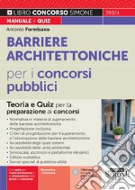 Barriere architettoniche per i concorsi pubblici. Teoria e Quiz per la preparazione ai concorsi