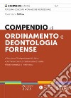 Compendio di ordinamento e deontologia forense libro di Di Pirro Massimiliano