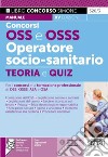 Concorso OSS e OSSS operatore socio-sanitario. Manuale e quiz per i concorsi e la formazione professionale di OSS, OSSS, ASA e OSA. Con software di simulazione libro