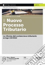 Il nuovo processo tributario. La riforma del contenzioso tributario della L. 130/2022. Con e-book