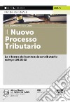 Il nuovo processo tributario. La riforma del contenzioso tributario della L. 130/2022. Con e-book libro