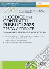 Il codice dei contratti pubblici 2023. Testo a fronte con commento essenziale alla nuova normativa. Con espansione online libro