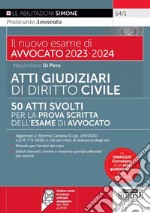 Atti giudiziari svolti di diritto civile. 50 atti svolti per la prova scritta dell'esame di avvocato libro