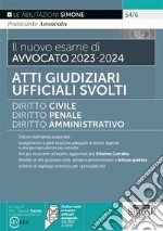 Il nuovo esame di avvocato 2023-2024. Atti giudiziari ufficiali svolti. Diritto civile-Diritto penale-Diritto amministrativo. Con espansione online