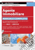 Esame per agente immobiliare. Manuale completo per l'esame di abilitazione all'esercizio dell'attività di Agente di affari in mediazione. Con quiz di verifica. Con espansione online libro