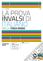 La prova INVALSI di italiano terza media 2024. Per la Scuola media libro