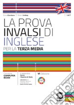 La prova INVALSI di inglese. Per la 3ª classe della Scuola media libro usato