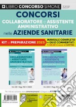 Concorsi collaboratore amministrativo e assistente amministrativo nelle aziende sanitarie. Kit di preparazione ai concorsi. Manuale completo + quiz commentati. Con espansione online libro