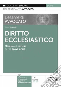 L'esame di avvocato. Diritto ecclesiastico. Manuale di sintesi per la prova orale rafforzata