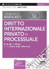 L'esame di avvocato. Diritto internazionale privato e processuale. Manuale di sintesi per la prova orale rafforzata libro