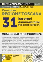 Concorso regione Toscana 31 istruttori amministrativi (area degli istruttori). Manuale e quiz per la preparazione. Con software di simulazione libro