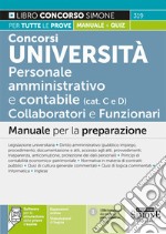 Concorsi Università. Personale amministrativo e contabile (categorie C e D). Collaboratori e funzionari. Manuale per la preparazione. Con espansione online. Con software di simulazione libro