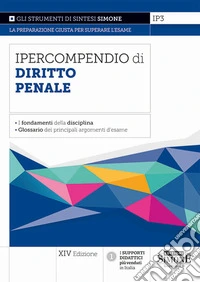 Ipercompendio di diritto penale. I fondamenti della disciplina. Glossario dei principali argomenti d'esame libro