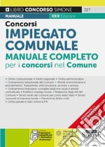 Concorso impiegato comunale. Manuale completo per i concorsi nel Comune. Con QR-Code libro