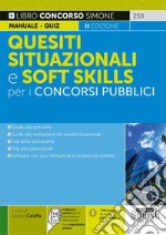 Quesiti situazionali e softskill per i concorsi pubblici. Con espansione online. Con software di simulazione libro