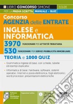 Concorso agenzia delle entrate. Inglese e informatica 3970 funzionari per attività tributaria. 530 funzionari per servizi pubblicità immobiliare. Teoria e 1000 quiz. Con software di simulazione libro