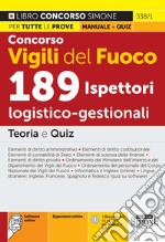 Concorso vigili del fuoco 189 ispettori logico-gestionali. Teoria e quiz. Con espansione online. Con software di simulazione libro