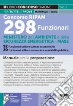 Concorso RIPAM 298 funzionari - Ministero dell'Ambiente e della Sicurezza Energetica - MASE. 92 funzionari settore scienze economiche. 20 funzionari settore economia e contabilità pubblica. Manuale. Con aggiornamento online. Con software di simulazi libro