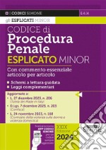 Codice di procedura penale esplicato. Con commento essenziale articolo per articolo e schemi a lettura guidata. Leggi complementari. Ediz. minor libro