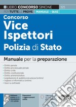 Concorso vice ispettori Polizia di Stato. Manuale per la preparazione di tutte le prove + quiz. Con espansione online e aggiornamento online. Con software di simulazione libro