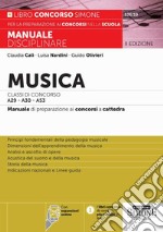 Musica. Classi di concorso A29-A30 (ex A031-A032) -A53. Manuale disciplinare completo per le prove scritte, orali e pratiche dei concorsi a cattedra. Con espansioni online