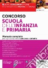 Concorso Scuola dell'infanzia e primaria. Manuale completo per la preparazione al concorso. Con espansioni online libro