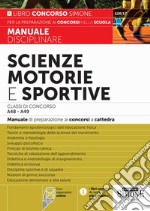 Scienze motorie e sportive. Classi di concorso A48-A49. Manuale di preparazione ai concorsi a cattedra. Con espansione online libro