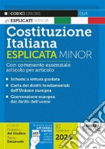 Costituzione italiana esplicata. Con commento essenziale articolo per articolo. Ediz. minor libro