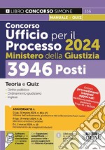 Concorso Ufficio per il Processo 2024 Ministero della Giustizia. 3946 posti. Teoria e quiz. Con espansione online. Con software di simulazione libro