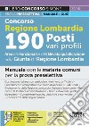 Concorso Regione Lombardia 190 posti vari profili. Area funzionari e dell'elevata qualificazione nella Giunta di Regione Lombardia. Manuale con le materie comuni per la prova preselettiva. Con software di simulazione libro