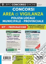 Concorsi area di vigilanza polizia locale, municipale, provinciale. Kit di preparazione. Manuale completo + Quiz commentati. Con espansione online. Con software di simulazione libro