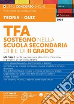 TFA sostegno nella scuola secondaria di I e di II grado. Manuale per la preparazione alle prove d'accesso ai percorsi di specializzazione. Con espansioni online. Con software di simulazione libro