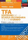 TFA sostegno nella scuola secondaria di I e di II grado. Manuale per la preparazione alle prove d'accesso ai percorsi di specializzazione. Con espansioni online. Con software di simulazione libro