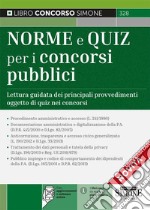 Norme e quiz per i concorsi pubblici. Lettura guidata dei principali provvedimenti oggetto di quiz nei concorsi. Con aggiornamenti e software online libro