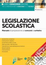 Legislazione scolastica. Manuale di preparazione alle prove dei concorsi a cattedra. Con espansioni online libro