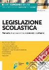 Legislazione scolastica. Manuale di preparazione alle prove dei concorsi a cattedra. Con espansioni online libro