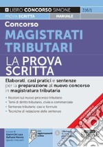 Concorso magistrati tributari. La prova scritta. Con aggiornamento online libro