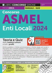 Concorso ASMEL Enti Locali 2024. Teoria e quiz delle materie comuni a tutti i profili. Con espansione online. Con software di simulazione libro
