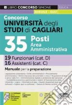 Concorso Università degli Studi di Cagliari. 35 posti area amministrativa. 19 Funzionari 16 Assistenti. Manuale per la preparazione. Con espansione online. Con software di simulazione libro