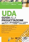 UDA. Guida alla progettazione dell'unità di apprendimento per la prova orale per tutte le classi di concorso. Con espansione online libro